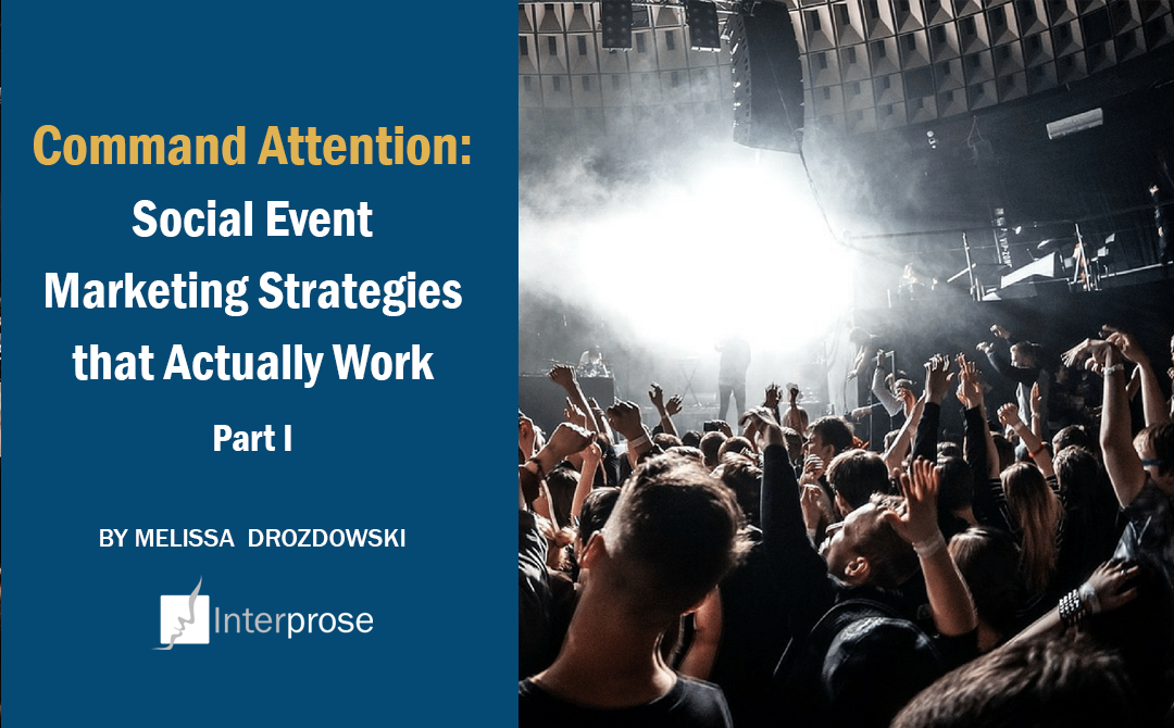 Command Attention: Social Event Marketing Strategies That Actually Work, Part I