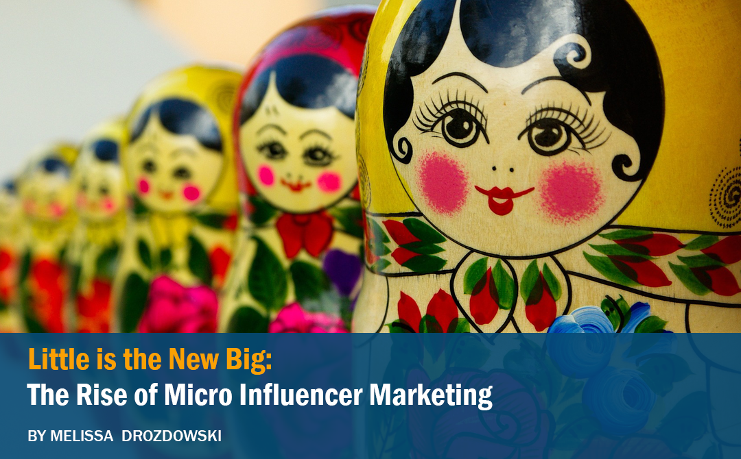 Little is the New Big: the Rise of Micro Influencer Marketing, Part I