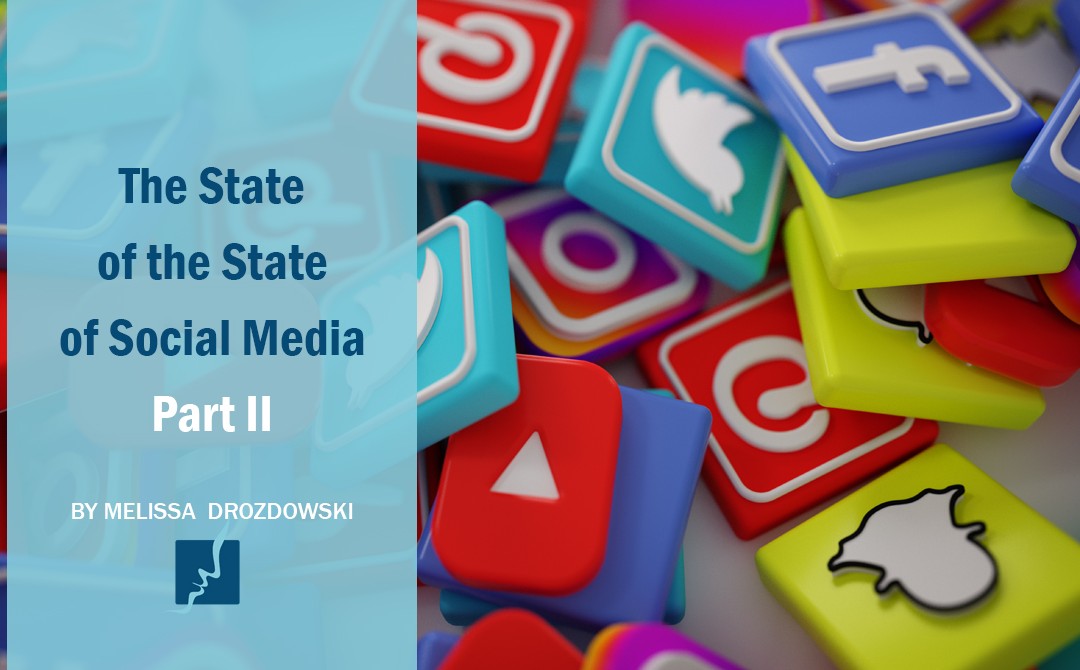 The State of the State of Social Media, Part II