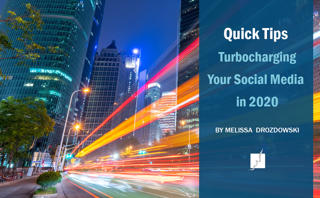 Quick Tips: Turbocharging Your Social Media in 2020