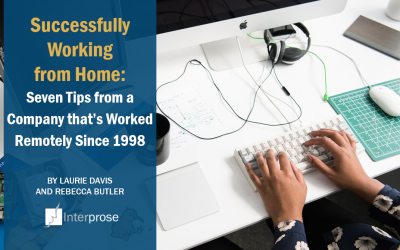 Successfully Working from Home – 7 Tips from a Company that’s Been Doing it Since 1998