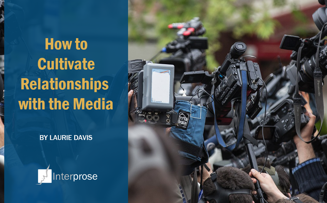 How to Cultivate Relationships with the Media