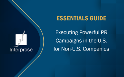 Essentials Guide: Executing Powerful PR Campaigns in the U.S. for Non-U.S. Companies