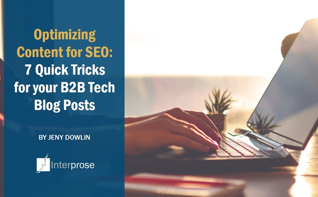 Optimizing Content for SEO: 7 Quick Tricks for your B2B Tech Blog Posts