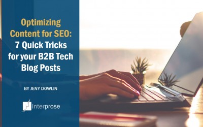 Optimizing Content for SEO: 7 Quick Tricks for your B2B Tech Blog Posts