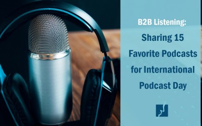 B2B Listening: Sharing 15 Favorite Podcasts for International Podcast Day