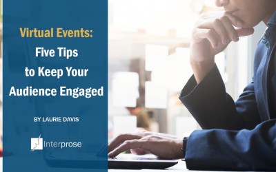 Virtual Events: 5 Tips to Keep Your Audience Engaged