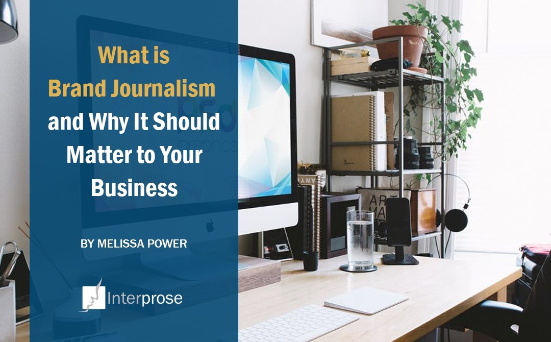 What is Brand Journalism and Why It Should Matter to Your Business