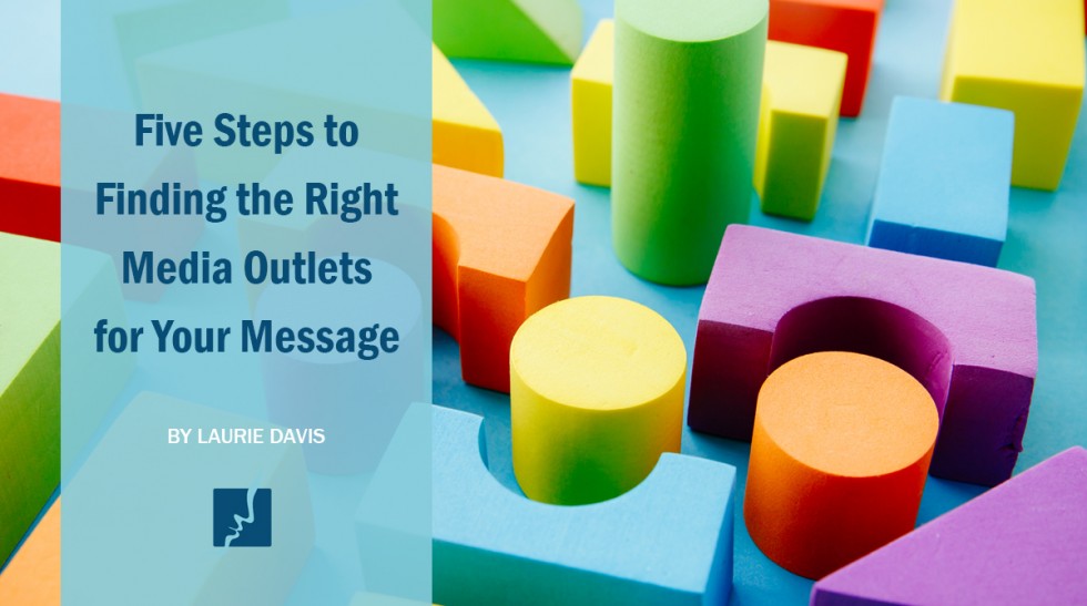 5 Steps to Finding the Right Media Outlets for Your Message Interprose